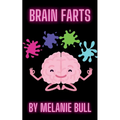 Brain Farts ( purging pain through poetry) - Paperback