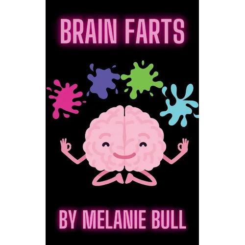 Brain Farts ( purging pain through poetry) - Paperback