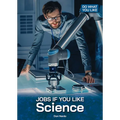 Jobs If You Like Science - Hardcover