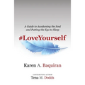 #Loveyourself: A Guide to Awakening the Soul and Putting the Ego to Sleep - Paperback