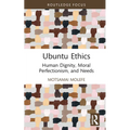 Ubuntu Ethics: Human Dignity, Moral Perfectionism, and Needs - Hardcover