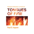 Tongues of Fire: Theological Reflections on Pentecost - Hardcover