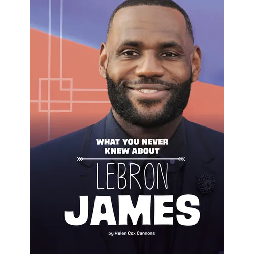 What You Never Knew about Lebron James - Paperback