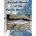 Aircraft Wrecks of the Pacific Northwest Volume 3 - Paperback