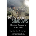Hogs in the Shadows: Marine Snipers in Action - Mass Market Paperbound