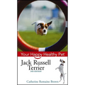 Jack Russell Terrier: Your Happy Healthy Pet - Hardcover