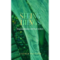 Seeing Things: Deepening Relations with Visual Artefacts - Paperback