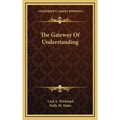 The Gateway Of Understanding - Hardcover
