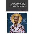 Commentary on 2 Corinthians by Saint John Chrysostom - Paperback