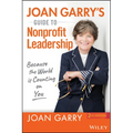 Joan Garry's Guide to Nonprofit Leadership: Because the World Is Counting on You - Paperback