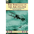 The Struggle in the Air 1914-1918: the Air War Over Europe During the First World War - Paperback