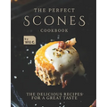 The Perfect Scones Cookbook: The Delicious Recipes for a Great Taste - Paperback