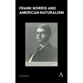 Frank Norris and American Naturalism - Hardcover