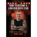 How to Become a LinkedIn Rock Star: By the Only CEO with a Mohawk, Chris J Reed - Paperback