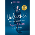 Unleashed: A Been-There, Rocked-That Guide to Radical Authenticity in Life and Business - Hardcover