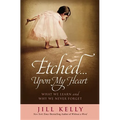 Etched...Upon My Heart: What We Learn and Why We Never Forget - Hardcover