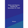 Notes and Queries, Number 04, November 24, 1849 - Paperback