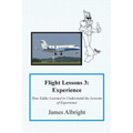 Flight Lessons 3: Experience: How Eddie Learned to Understand the Lessons of Experience - Paperback