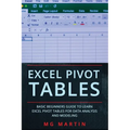 Excel Pivot Tables: Basic Beginners Guide to Learn Excel Pivot Tables for Data Analysis and Modeling - Paperback