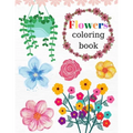 Flowers Coloring Book: World of Flowers, Activity Book With Flowers, 35 Inspiring And Beautiful Floral Designs, For Kids And Adults - Paperback