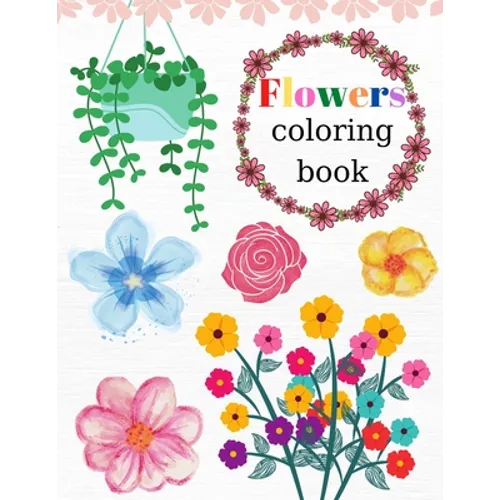Flowers Coloring Book: World of Flowers, Activity Book With Flowers, 35 Inspiring And Beautiful Floral Designs, For Kids And Adults - Paperback