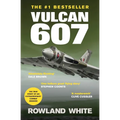 Vulcan 607: A True Military Aviation Classic - Paperback