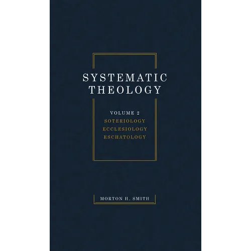 Systematic Theology, Volume Two - Paperback