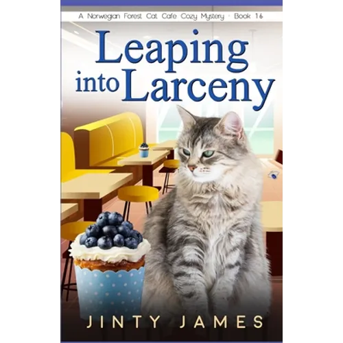 Leaping into Larceny: A Norwegian Forest Cat Café Cozy Mystery - Book 16 - Paperback