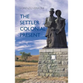 The Settler Colonial Present - Paperback