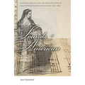 Sounds American: National Identity and the Music Cultures of the Lower Mississippi River Valley, 1800-1860 - Paperback