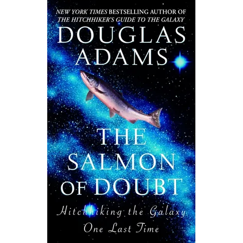 The Salmon of Doubt: Hitchhiking the Galaxy One Last Time - Mass Market Paperbound