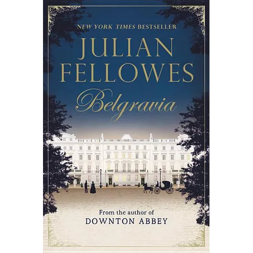 Julian Fellowes's Belgravia - Hardcover