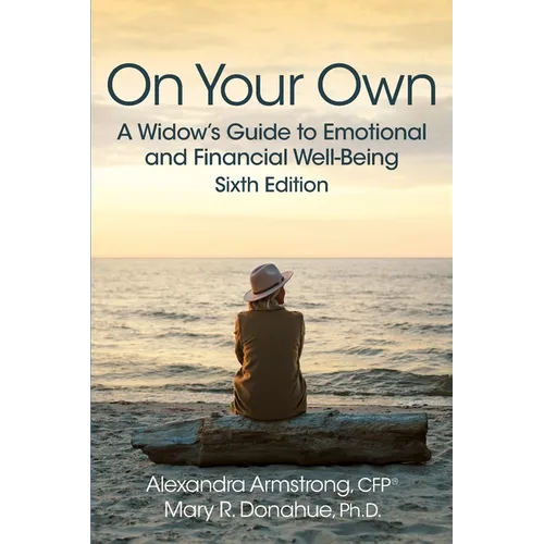 On Your Own: A Widow's Guide to Emotional and Financial Well-Being - Paperback