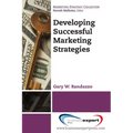 Developing Successful Marketing Strategies - Paperback