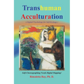 Transhuman Acculturation: Digital Psychology for Self-Ecology - Paperback