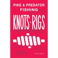 Pike & Predator Fishing Knots and Rigs - Paperback