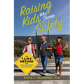 Raising Kids Who Choose Safety: The Tams Method for Child Accident Prevention - Paperback