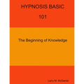 HYPNOSIS BASIC -101 - The Beginning of Knowledge - Paperback