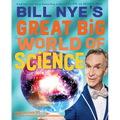 Bill Nye's Great Big World of Science - Hardcover
