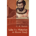Luke the Historian in Recent Study - Paperback