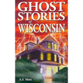 Ghost Stories of Wisconsin - Paperback