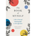 The Book of Myself: A Do-It-Yourself Autobiography in 201 Questions - Hardcover