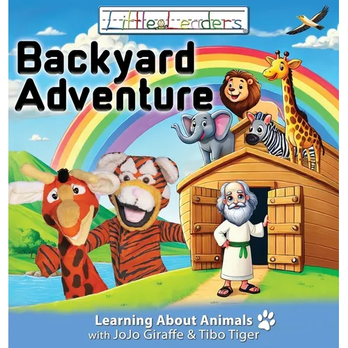Little Leaders Backyard Adventure: Learning About Animals with JoJo Giraffe and Tibo Tiger - Hardcover