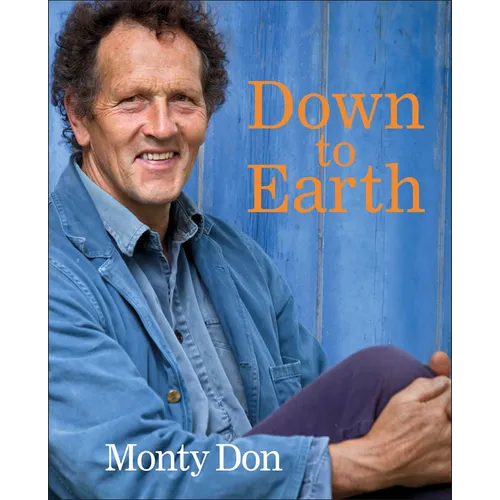 Down to Earth: Gardening Wisdom - Hardcover