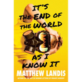 It's the End of the World as I Know It - Hardcover