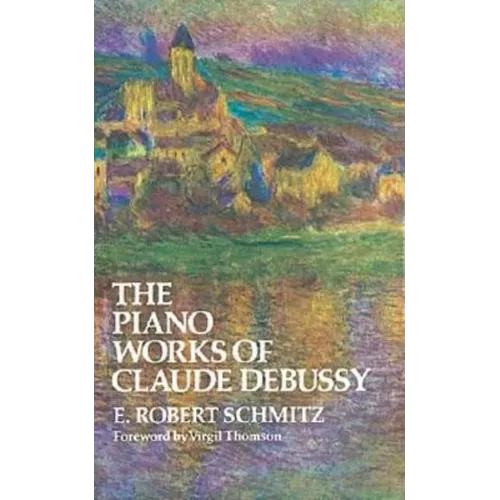 The Piano Works of Claude Debussy - Paperback