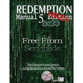 Redemption Manual 5.0 Series - Book 1: Free From Servitude - Paperback