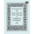 The Art of the Fugue and a Musical Offering - Paperback