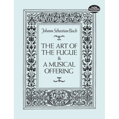 The Art of the Fugue and a Musical Offering - Paperback