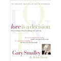 Love Is a Decision: Proven Techniques to Keep Your Marriage Alive and Lively - Paperback